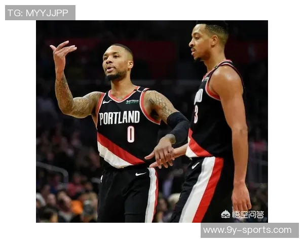 十年兄弟情深利拉德致敬CJ重聚时刻情感涌动难以自已